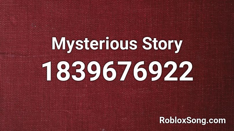 Mysterious Story Roblox ID