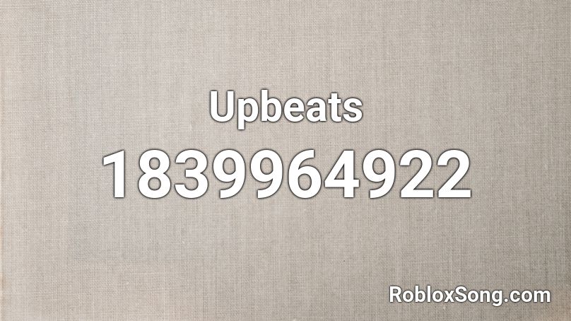 Upbeats Roblox ID