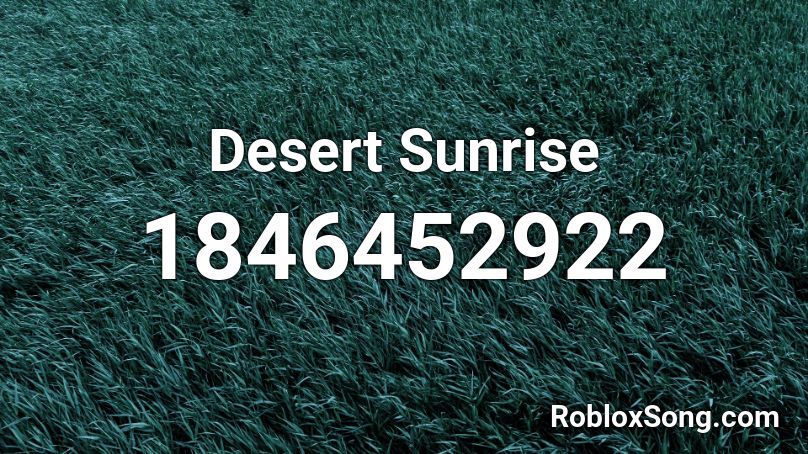 Desert Sunrise Roblox ID