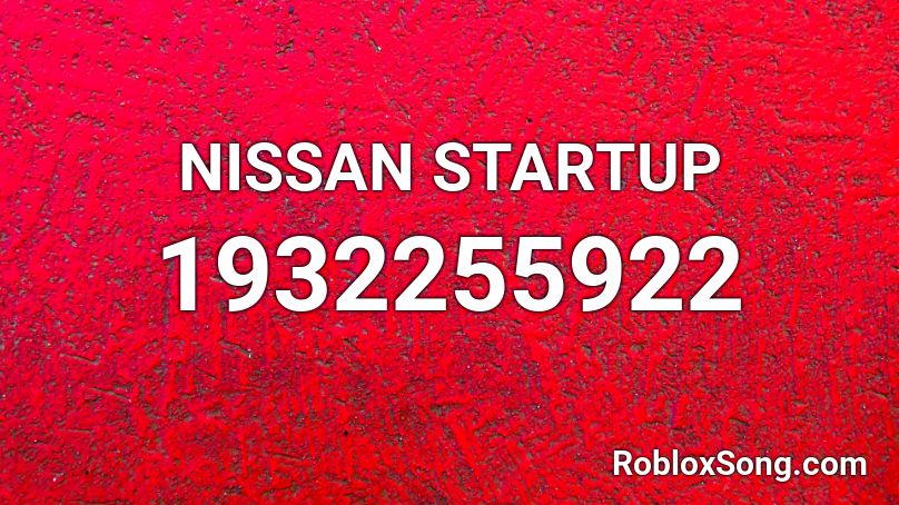 NISSAN STARTUP Roblox ID