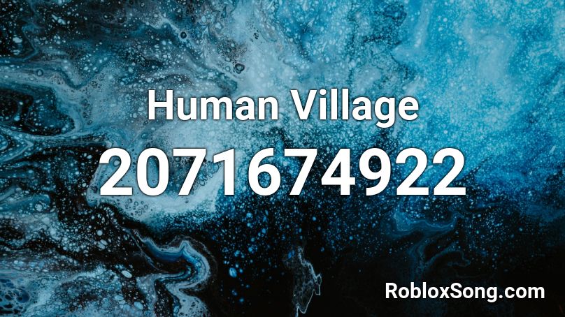 Human Village Roblox ID