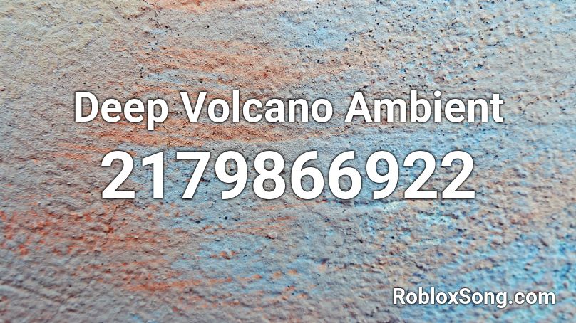 Deep Volcano Ambient Roblox ID