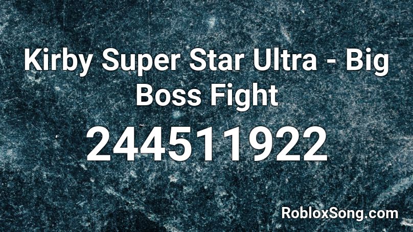 Kirby Super Star Ultra - Big Boss Fight Roblox ID