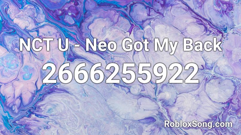 NCT U - Neo Got My Back Roblox ID