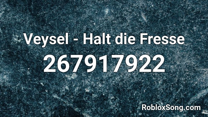 Veysel - Halt die Fresse Roblox ID