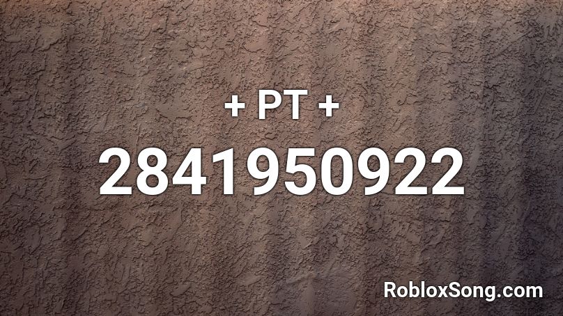 + PT + Roblox ID