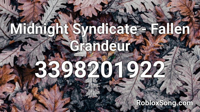 Midnight Syndicate - Fallen Grandeur Roblox ID