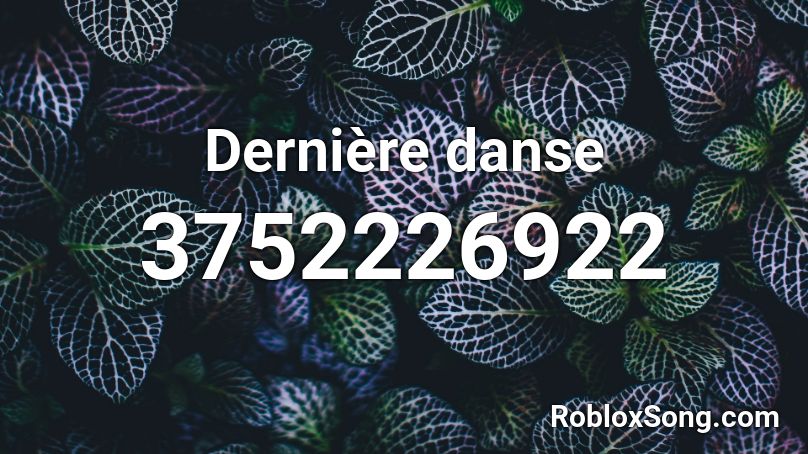 Dernière danse NOT FULL | REMIX Roblox ID