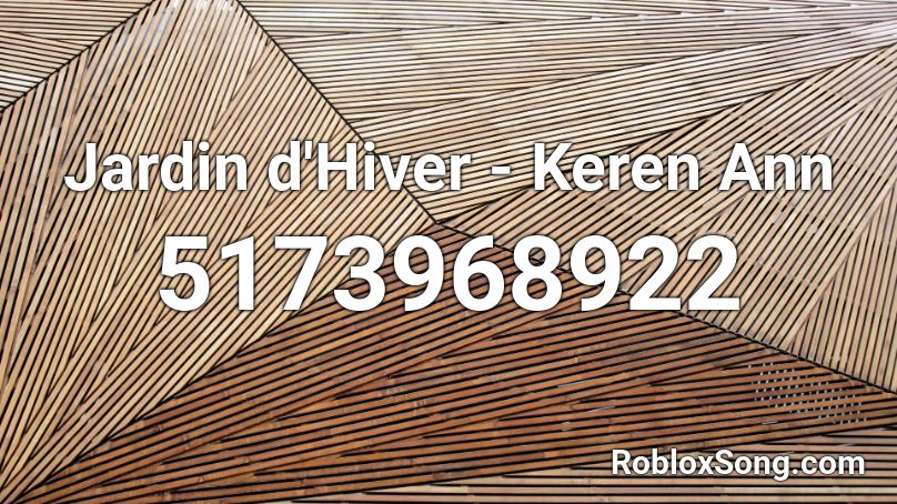 Keren Ann - Jardin d'Hiver Roblox ID
