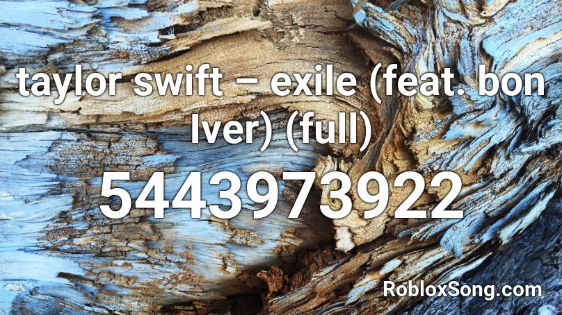 Taylor Swift Exile Feat Bon Iver Full Roblox Id Roblox Music Codes - taylor swift roblox codes