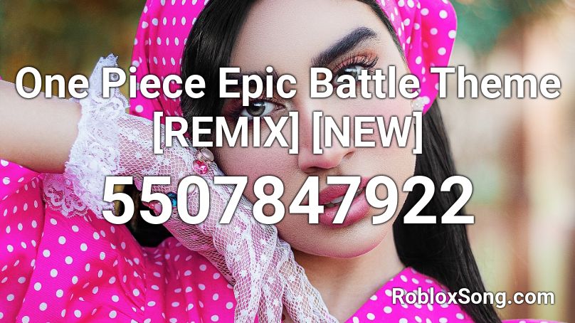 One Piece Epic Battle Theme Remix New Roblox Id Roblox Music Codes - epic battel music roblox idf