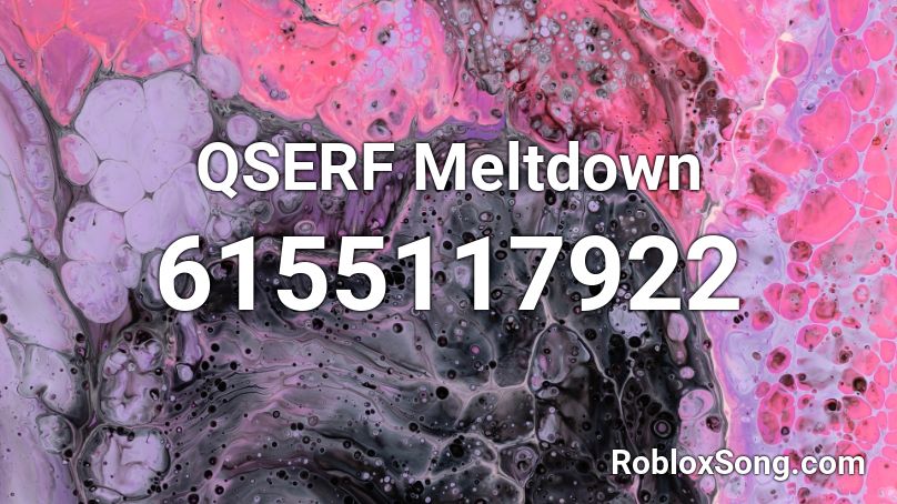 QSERF Meltdown Roblox ID