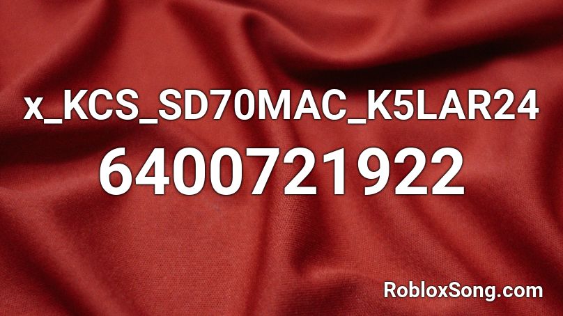 x_KCS_SD70MAC_K5LAR24 Roblox ID