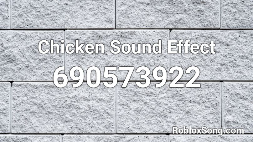 Chicken Sound Effect Roblox ID