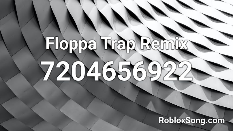 Floppa Trap Remix Roblox ID - Roblox music codes