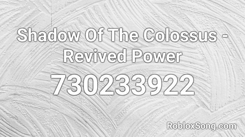 Shadow Of The Colossus - Revived Power Roblox ID