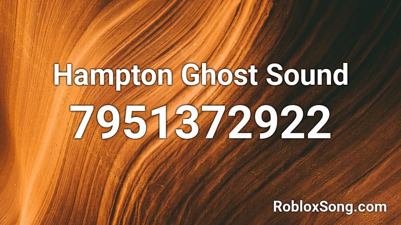 Hampton Ghost Sound Roblox ID
