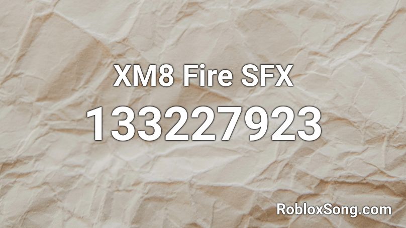 XM8 Fire SFX Roblox ID