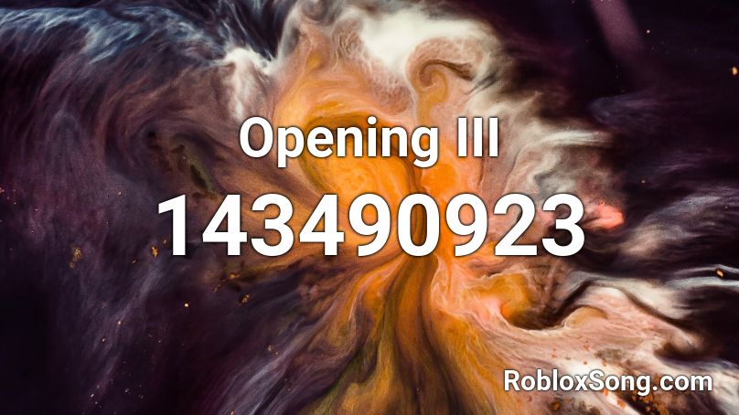 Opening III Roblox ID