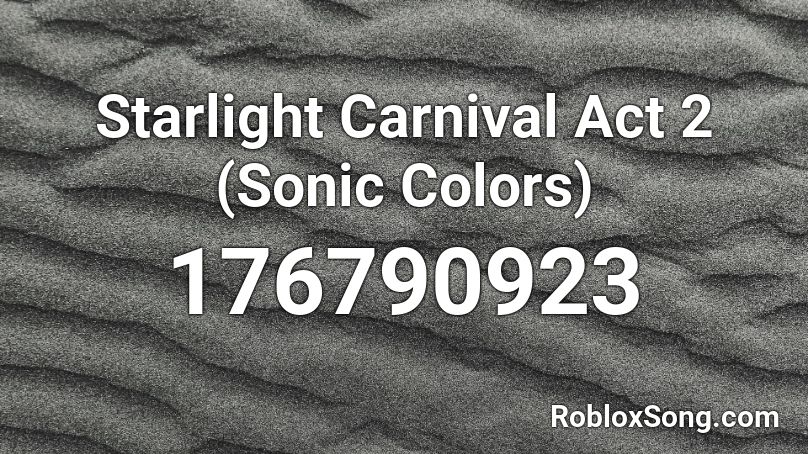 Starlight Carnival Act 2 (Sonic Colors) Roblox ID