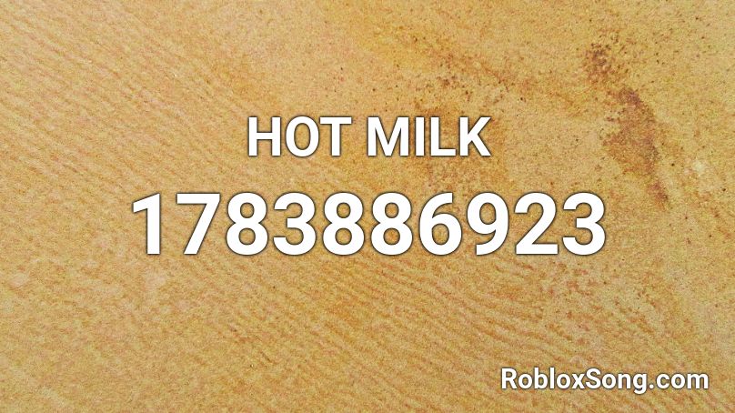 HOT MILK Roblox ID
