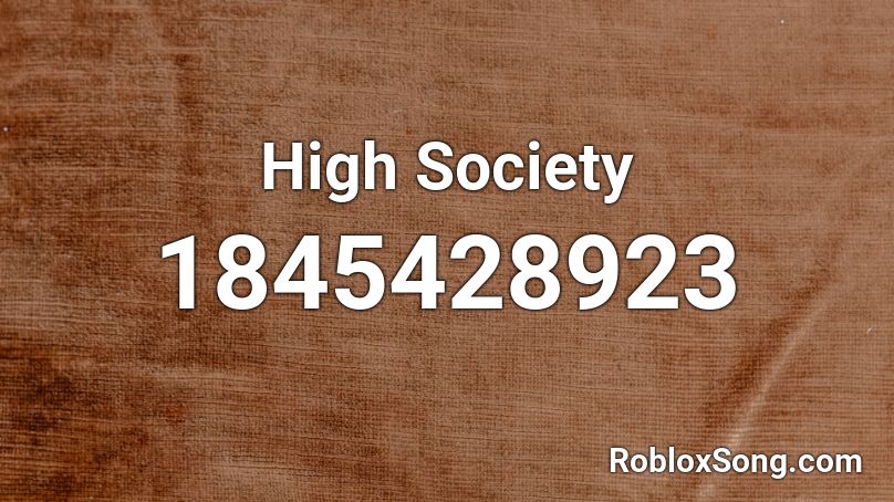 High Society Roblox ID