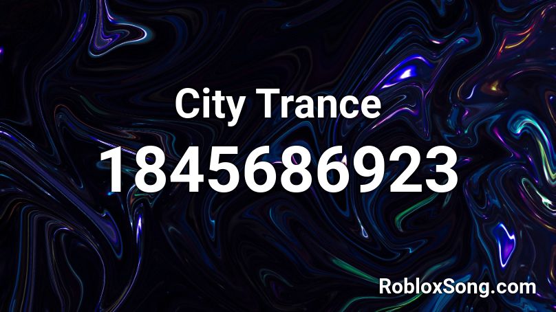 City Trance Roblox ID