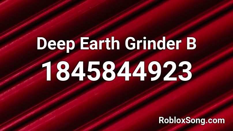 Deep Earth Grinder B Roblox ID