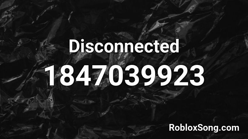 Disconnected Roblox ID