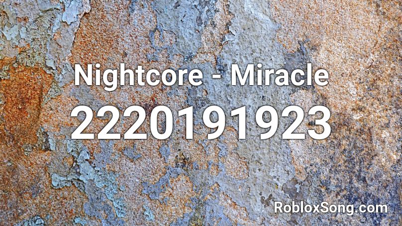 Nightcore - Miracle Roblox ID