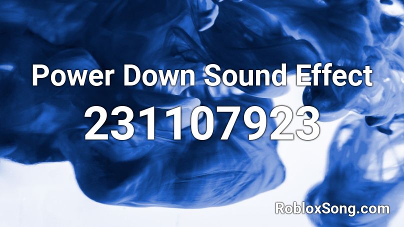 Power Down Sound Effect Roblox ID