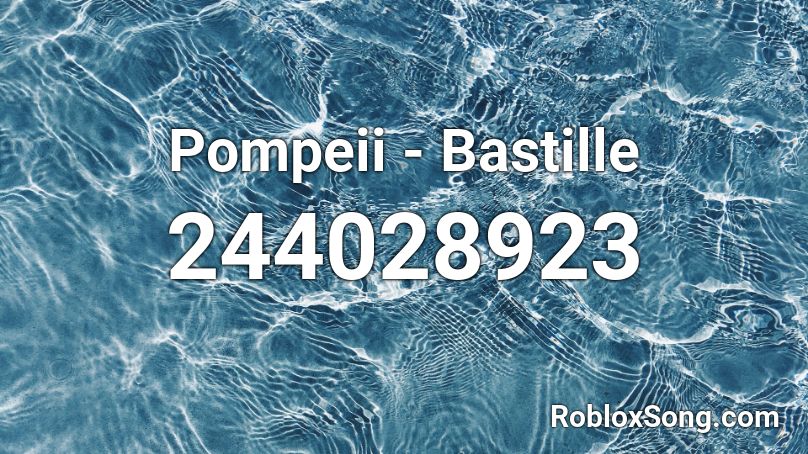 Pompeii - Bastille  Roblox ID