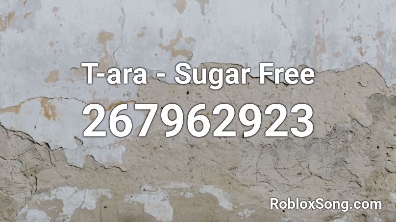 T-ara - Sugar Free Roblox ID