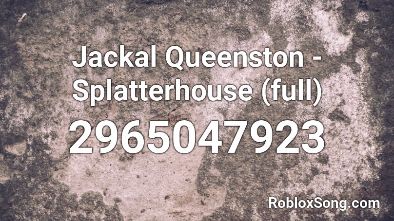 Jackal Queenston - Splatterhouse (full) Roblox ID