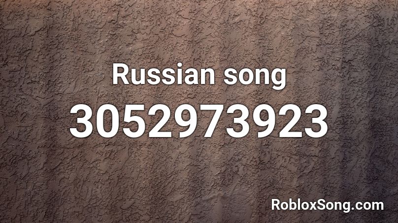Russian Song Roblox Id Roblox Music Codes - funny russian song roblox id