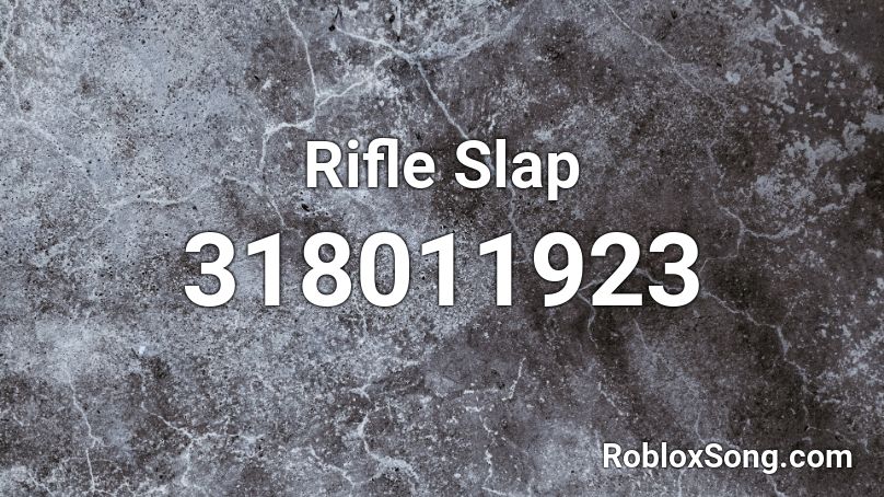Rifle Slap Roblox ID