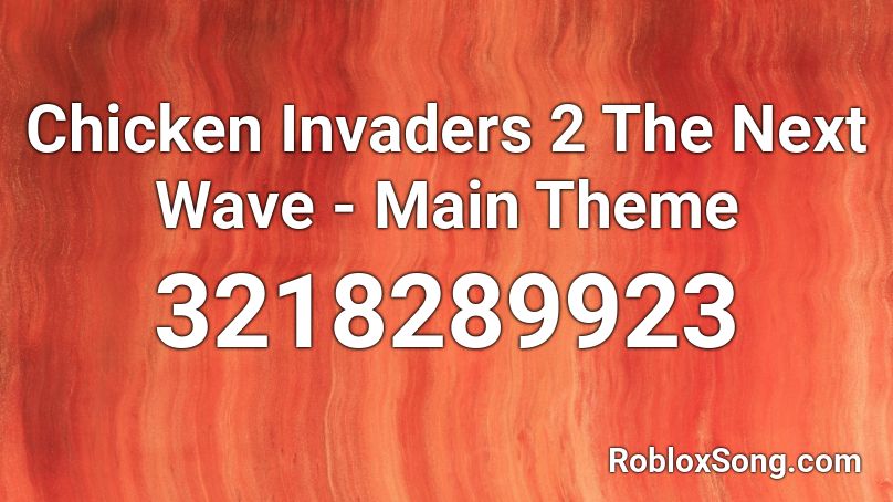 Chicken Invaders 2 The Next Wave - Main Theme Roblox ID