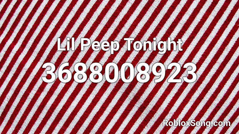 Lil Peep Tonight Roblox ID