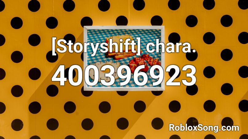 Storyshift Chara Roblox Id Roblox Music Codes - storyshift chara script roblox