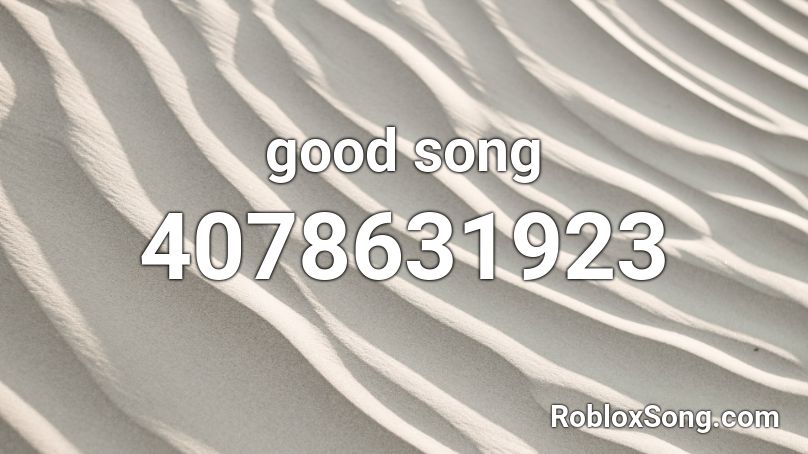 good song Roblox ID