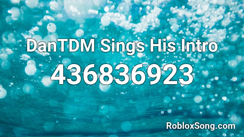 DanTDM Sings His Intro Roblox ID