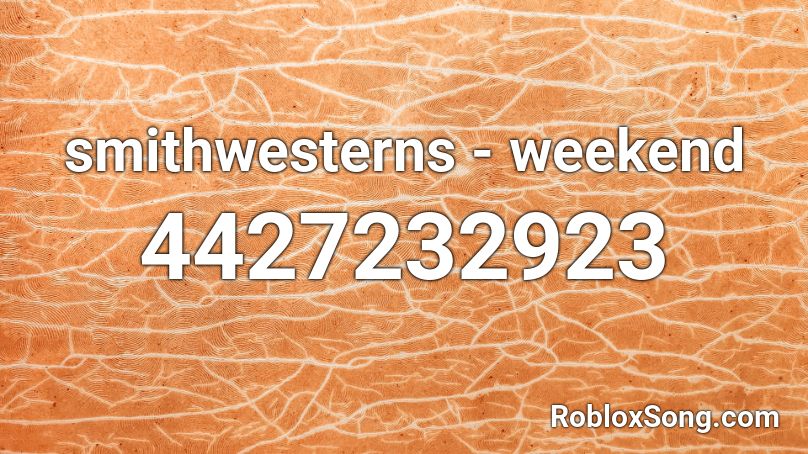 smithwesterns - weekend Roblox ID