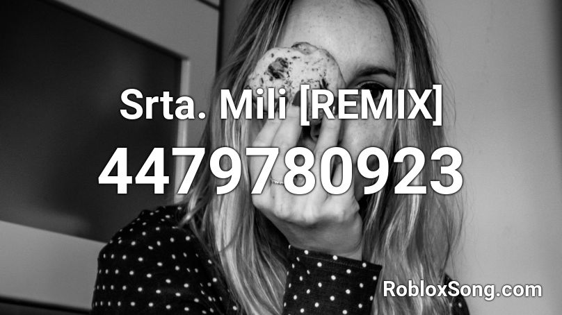Srta. Mili [REMIX] Roblox ID