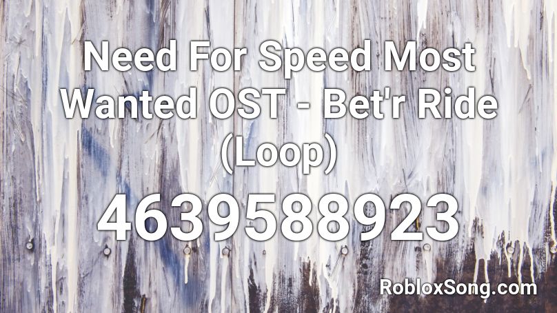 Need For Speed Most Wanted Ost Bet R Ride Loop Roblox Id Roblox Music Codes - roblox need for speed codes