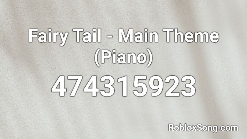 Fairy Tail - Main Theme (Piano) Roblox ID