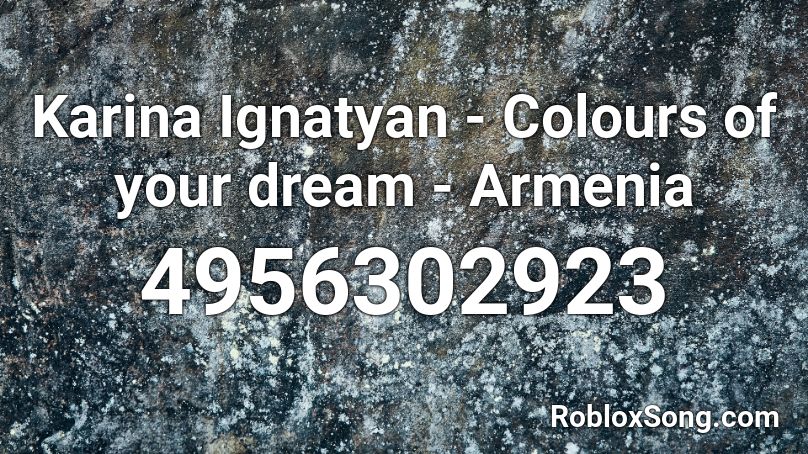 Karina Ignatyan Colours Of Your Dream Armenia Roblox Id Roblox Music Codes - karina roblox character