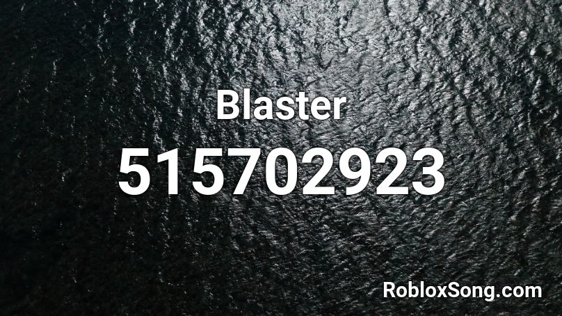 Blaster Roblox ID