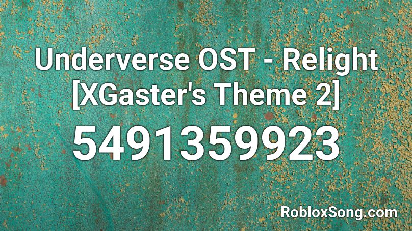 Underverse Ost Relight Xgaster S Theme 2 Roblox Id Roblox Music Codes - gaster remix roblox