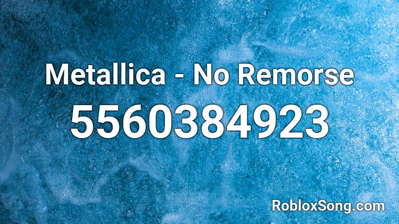 Metallica - No Remorse Roblox ID