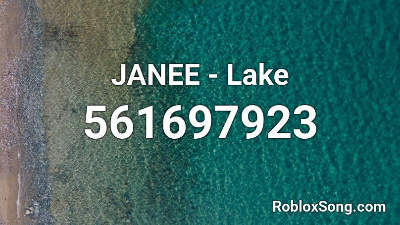 JANEE - Lake  Roblox ID